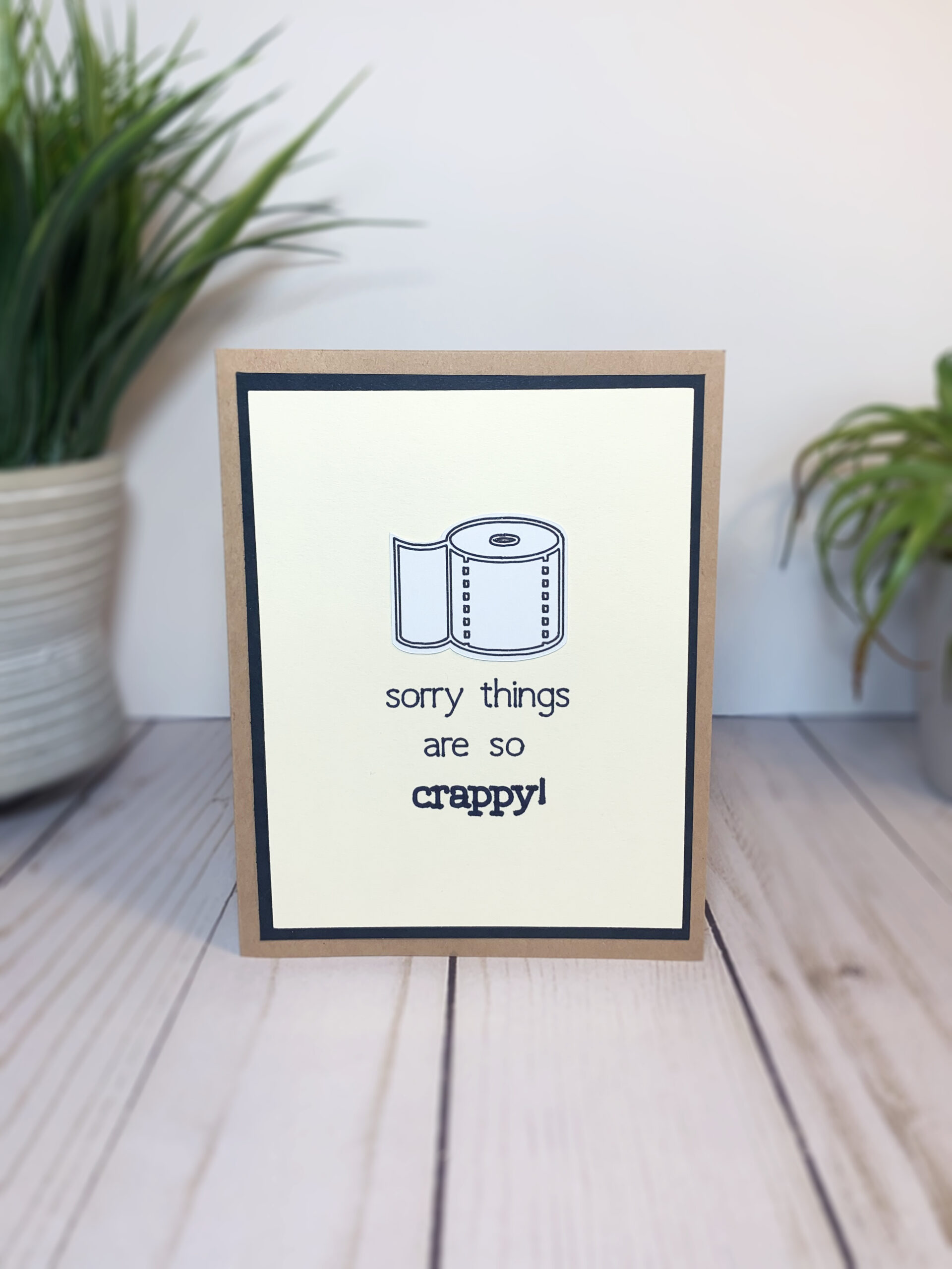 Sorry things are so crappy handmade greeting card | Chelsea Solutions